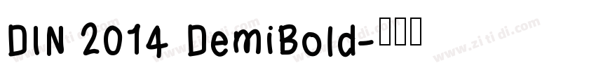 DIN 2014 DemiBold字体转换